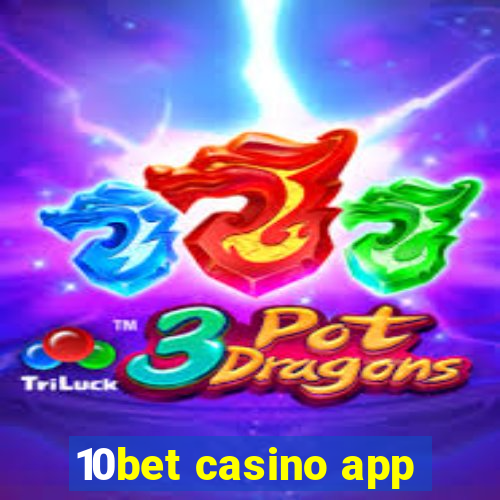 10bet casino app